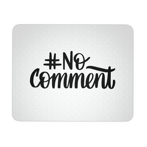 "No Comment" Mouse Pad