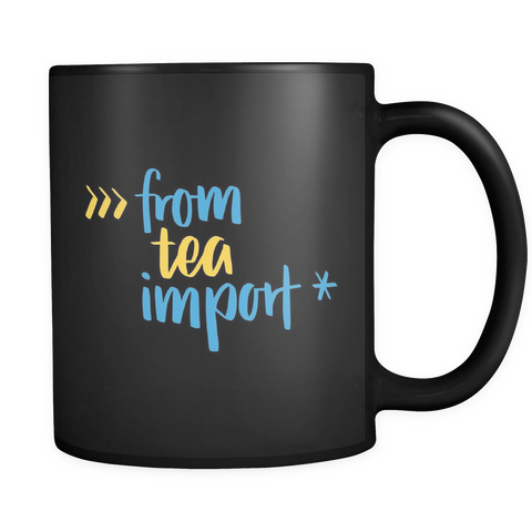 "from tea import *" Python Mug (Black)