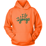 "I love Django" Hoodie (Multiple Colors)