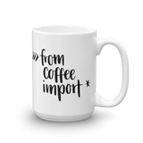 "from coffee import *" Python Mug (11oz/15oz)