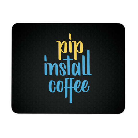 "pip install coffee" Mouse Pad (Black)