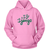 "I love Django" Hoodie (Multiple Colors)