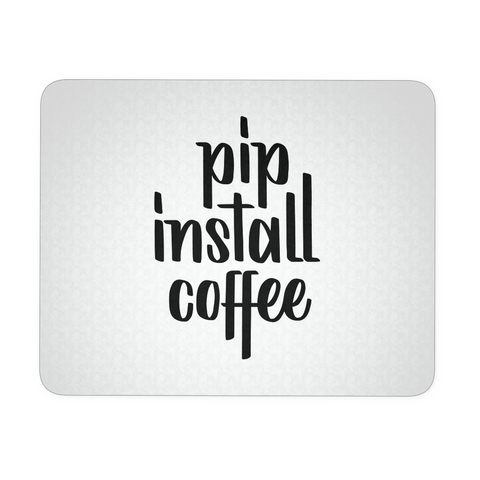 "pip install coffee" Python Mouse Pad